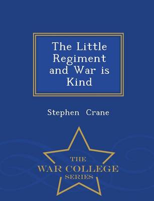 Book cover for The Little Regiment and War Is Kind - War College Series