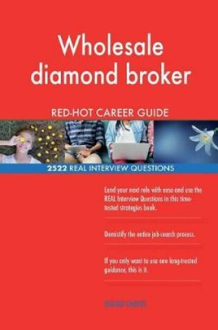 Cover of Wholesale diamond broker RED-HOT Career Guide; 2522 REAL Interview Questions