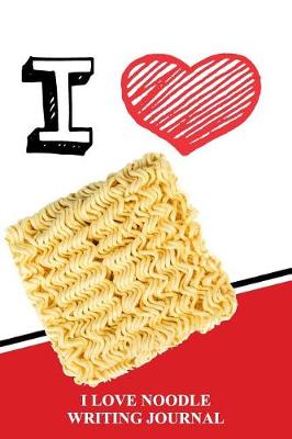 Book cover for I Love Noodles Writing Journal