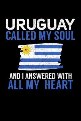 Book cover for Uruguay Called My Soul and I Answered with all My Heart