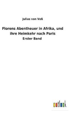 Book cover for Florens Abentheuer in Afrika, und ihre Heimkehr nach Paris