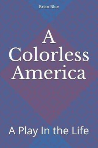 Cover of A Colorless America