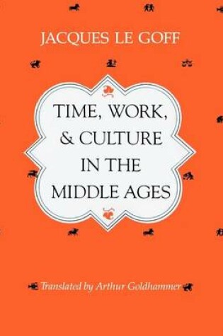 Cover of Time, Work, and Culture in the Middle Ages