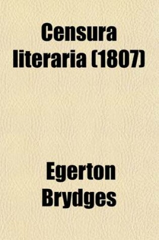 Cover of A Censura Literaria (Volume 3-4); Containing Titles, Abstracts, and Opinions of Old English Books, with Original Disquisitions, Articles of Biography