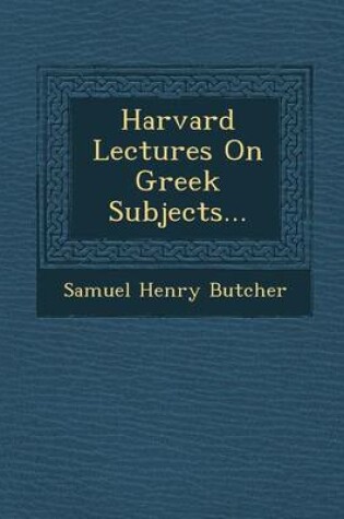 Cover of Harvard Lectures on Greek Subjects...