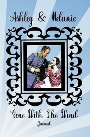 Cover of Ashley and Melanie Gone With The Wind Journal