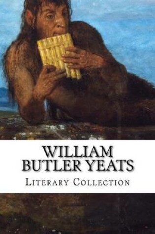 Cover of William Butler Yeats, Literary Collection
