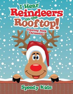 Book cover for I Hear Reindeers on the Rooftop!