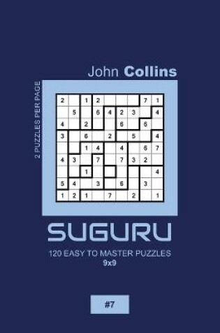 Cover of Suguru - 120 Easy To Master Puzzles 9x9 - 7