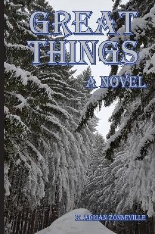 Cover of Great Things, A Novel