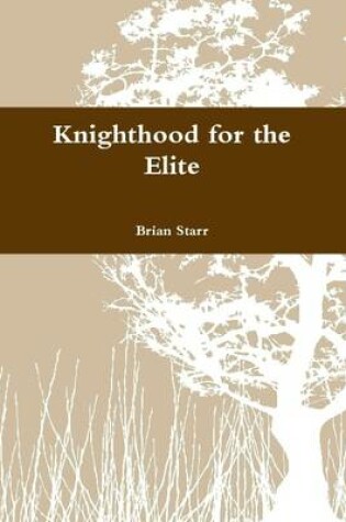 Cover of Knighthood for the Elite