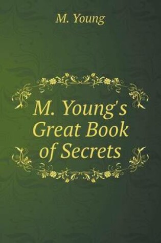 Cover of M. Young's Great Book of Secrets