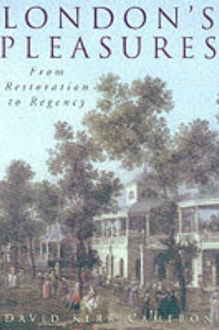 Cover of London's Pleasures from Restoration to Regency