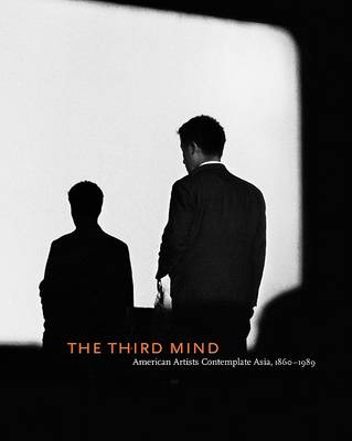 Book cover for Third Mind, The:American Artists Contemplate Asia 1860-1989