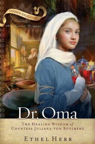 Cover of Dr. Oma: The Healing Wisdom of Countess Juliana Von Stolberg