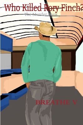 Book cover for Breathe V: Who Killed Rory Finch?