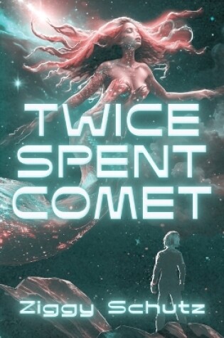 Cover of Twice-Spent Comet