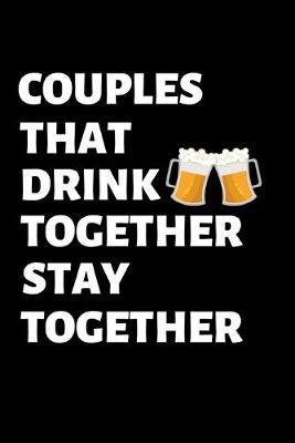 Book cover for Couples that drink together, stay together