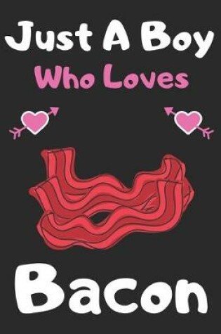 Cover of Just a boy who loves Bacon