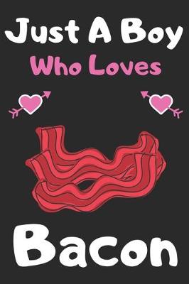 Cover of Just a boy who loves Bacon