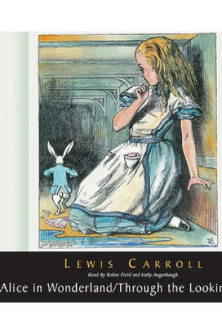 Cover of Alice in Wonderland and Through The Looking Glass