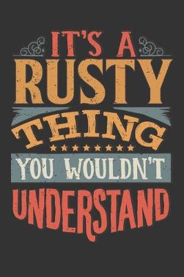 Book cover for Its A Rusty Thing You Wouldnt Understand