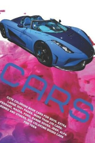 Cover of Cute Coloring Book Cars for boys. Extra Large 300+ pages. More than 170 cars