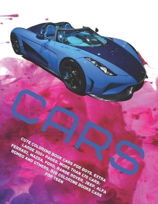 Book cover for Cute Coloring Book Cars for boys. Extra Large 300+ pages. More than 170 cars