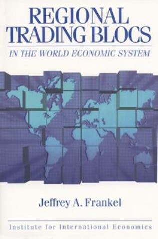 Cover of Regional Trading Blocs in the World Economic System