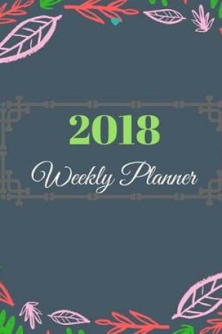 Cover of Weekly Planner 2018