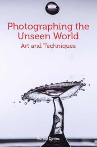 Cover of Photographing the Unseen World