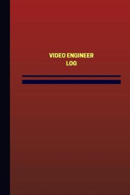 Book cover for Video Engineer Log (Logbook, Journal - 124 pages, 6 x 9 inches)