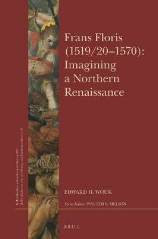 Cover of Frans Floris (1519/20-1570): Imagining a Northern Renaissance