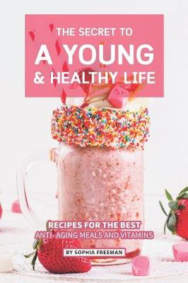 Book cover for The Secret to A Young and Healthy Life