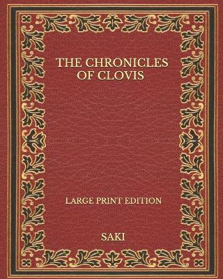 Book cover for The Chronicles Of Clovis - Large Print Edition