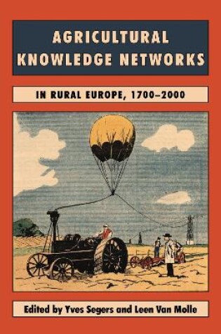 Cover of Agricultural Knowledge Networks in Rural Europe, 1700-2000