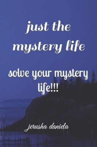 Cover of just the mystery life