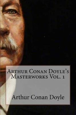 Book cover for Arthur Conan Doyle's Masterworks Vol. 1