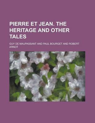 Book cover for Pierre Et Jean. the Heritage and Other Tales