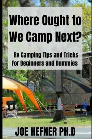 Cover of Where Ought to We Camp Next?