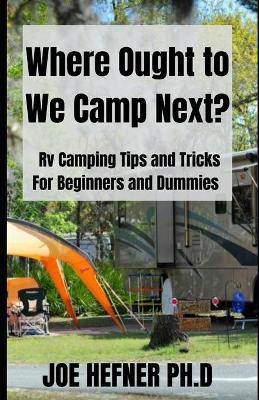 Book cover for Where Ought to We Camp Next?