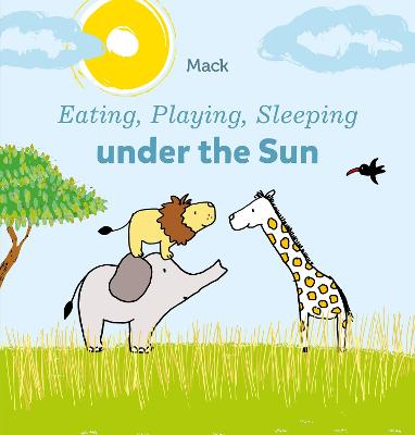 Cover of Eating, Playing, Sleeping under the Sun