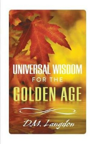 Cover of Universal Wisdom for the Golden Age