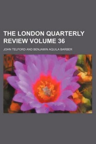 Cover of The London Quarterly Review Volume 36