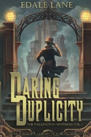 Cover of Daring Duplicity, The Wellington Mysteries Vol. 1