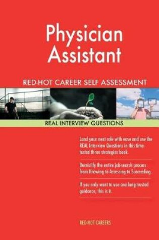 Cover of Physician Assistant Red-Hot Career Self Assessment Guide; 1184 Real Interview Qu