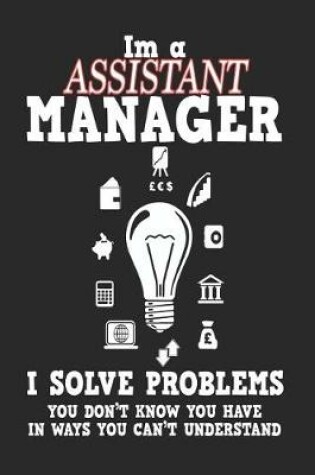 Cover of I'm a Assistant Manager I Solve Problems