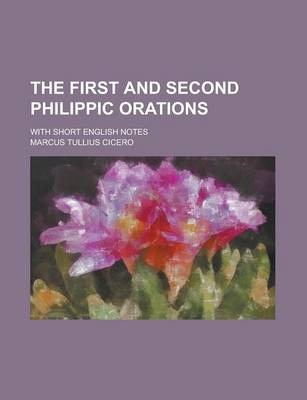 Book cover for The First and Second Philippic Orations; With Short English Notes