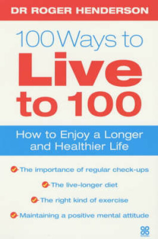 Cover of 100 Ways to Live to 100 - and Enjoy Doing it