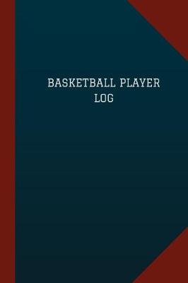 Book cover for Basketball Player Log (Logbook, Journal - 124 pages, 6" x 9")